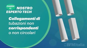 Collegamenti di tubazioni non corrispondenti o non circolari
